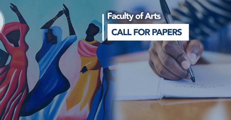FACULTY OF ARTS CALL FOR PAPERS