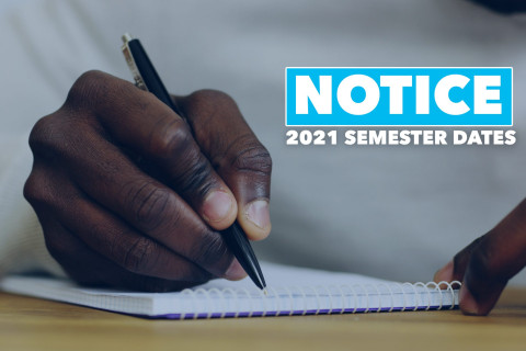 NOTICE 2021 SEMESTER DATES NOTICE